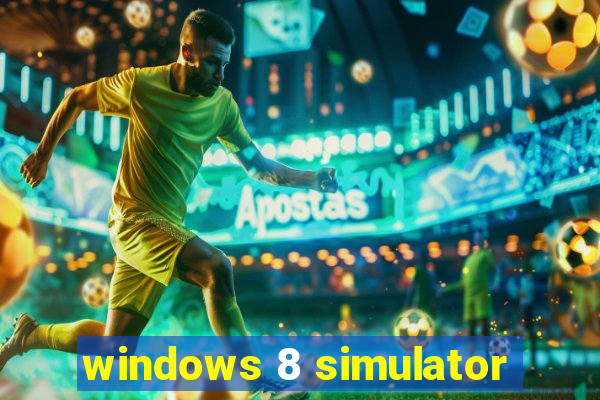 windows 8 simulator